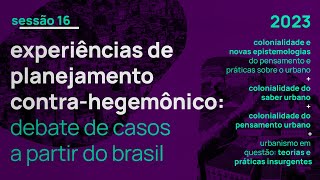 AULA 16  Experiências de planejamento contrahegemônico debate de casos a partir do Brasil [upl. by Eikcuhc]