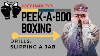 Joey Hadleys AUTHENTIC quotPEEKABOOquot Boxing DRILLS Slipping a Jab [upl. by Gainor]