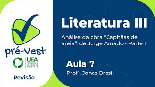 LITERATURA  LIT3  AULA 7 ANÁLISE DA OBRA “CAPITÃES DA AREIA” DE JORGE AMADO  PARTE 1 [upl. by Einnos955]