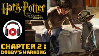 Harry Potter amp the Chamber of Secrets  Chapter 2  quotDOBBY’S WARNINGquot [upl. by Immas]