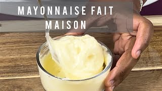 COMMENT FAIRE UNE MAYONNAISE MAISON FACILE ET RAPIDE [upl. by Whitney]