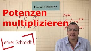 Potenzen multiplizieren  Potenzrechnung  Mathematik  Lehrerschmidt [upl. by Esmeralda]