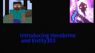 Introducing Herobrine and Entity303 [upl. by Norene]