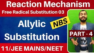 Reaction Mechanism 04  Free Radical Substitution 03  Allylic Substitution  NBS JEE MAINSNEET [upl. by Fiske]