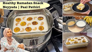 റമദാനിൽ മറ്റെല്ലാം മറക്കൂ🔥New Ramadan Ifthar Snacks  Neyyada Recipe Paal PathiriSteamed Snack [upl. by Sonitnatsnoc]