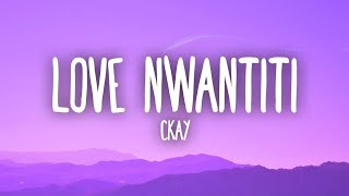 Ckay  Love Nwantiti Tiktok Remix Lyrics [upl. by Annay365]