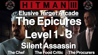 Hitman 3 Elusive Target Arcade  The Epicures  Level 13  Silent Assassin [upl. by Aicineohp]