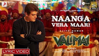 Valimai  Naanga Vera Maari Lyric  Ajith Kumar  YuvanShankarRaja Vinoth BoneyKapoor ZeeStudios [upl. by Noremak]