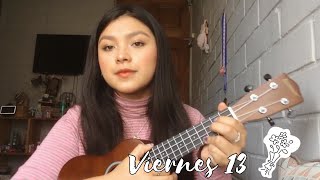 Viernes 13 Marcos Menchaca ukulele tutorial [upl. by Znarf700]