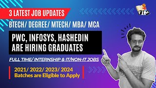 3 Job Updates  PWC Infosys Hashed In are Hiring Freshers  DegreeBTechPG  2021  24  FLM [upl. by Nuzzi]