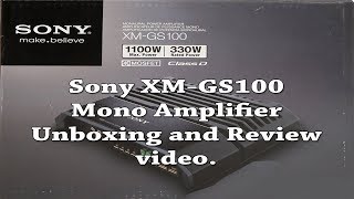 Sony XMGS100 Mono Amplifier Unboxing and Review video [upl. by Yrret584]