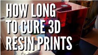 How Long To Cure 3D Resin Prints  Determine Curing Time For 3D Printed Miniatures amp Models [upl. by Sadinoel]