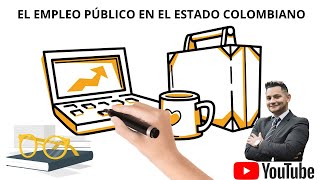 EL EMPLEO PÚBLICO EN EL ESTADO COLOMBIANO [upl. by Steep]