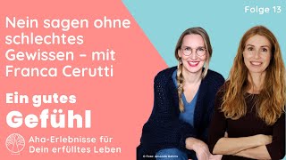 Nein sagen ohne schlechtes Gewissen – mit Franca Cerutti  Ein gutes Gefühl  der Sinnsucher Podcast [upl. by Iel]