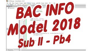 Rezolvare Bac INFO  Model 2018  Sub II pb4 [upl. by Llecrup]