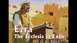 Ezra  The Ecclesia in Exile  Study 1  The Good Figs [upl. by Zelma190]