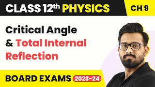 Critical Angle amp Total Internal Reflection  Class 12 Physics Chapter 9 202223 [upl. by Epilef]