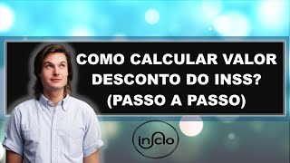 COMO CALCULAR O VALOR DO DESCONTO DO INSS PASSO A PASSO [upl. by Ephraim]