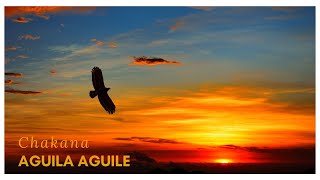 Chakana  AGUILA AGUILE [upl. by Onaimad550]