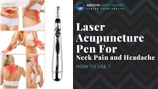 How to Use Laser Acupuncture Pen For Neck Pain and Headache  FULL DEMO  ARG HEALTHCARE [upl. by Derf]