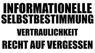 Informationelle Selbstbestimmung Vertraulichkeit Recht auf Vergessen Art 2 I 1 I GG  GrR 310 [upl. by Assirralc]