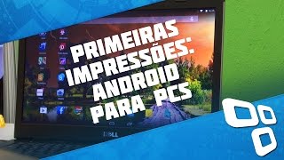 Android x86 para PCs Primeiras impressões  Baixaki [upl. by Neellek]