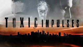 Toxic Impulses 2022  Full Movie [upl. by Trillbee512]