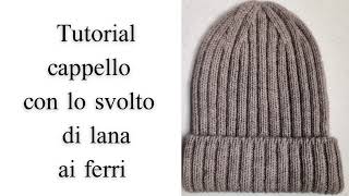 Tutorial cappello di lana con risvolto fisso ai ferri [upl. by Lyssa]