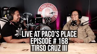 Tirso Cruz III EPISODE  168 The Pacos Place Podcast [upl. by Eimme]