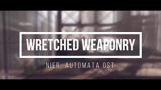 Nier Automata OST  Wretched Weaponry with lyrics [upl. by Drawd]