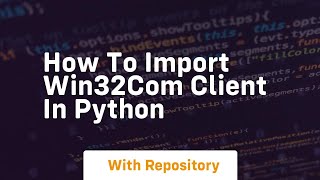 how to import win32com client in python [upl. by Nitnerb500]