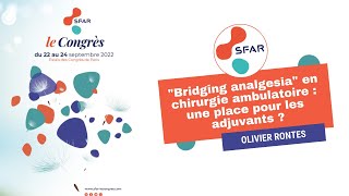 quotBridging analgesiaquot en chirurgie ambulatoire  une place pour les adjuvants   ORONTES  SFAR [upl. by Anialahs]