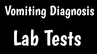 Vomiting Diagnosis  Lab Tests For Vomiting  Cyclic Vomiting Syndrome Diagnosis [upl. by Pail]