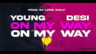 Young Desi  On My Way Audio [upl. by Renate]