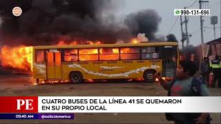 Ventanilla Cuatro buses de la línea 41 se quemaron en su propio local [upl. by Neelya]