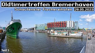 Oldtimertreffen Bremerhaven 2023 Teil 15  Schaufenster Fischereihafen [upl. by Mab]