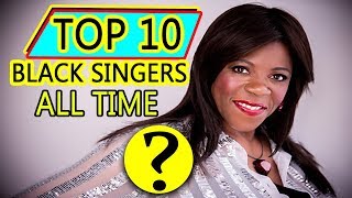 Top 10 Black Singers Of All Time  Best Black Female Singers [upl. by Llehsal]