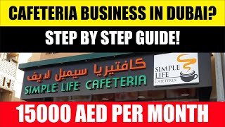 Small business idea UAE  Cafeteria Business in Dubai  COMPLETE GUIDE 2023 [upl. by Igal]