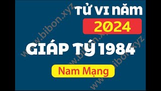 TỬ VI NĂM 2024 TUỔI GIÁP TÝ 1984  NAM MẠNG [upl. by Yelehsa]