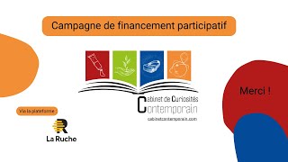 Campagne de financement participatif 2024 pour le Cabinet de Curiosités Contemporain via La Ruche [upl. by Lema]