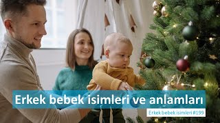 Erkek çocukları için isimler ve anlamları 199  bebek isimleri  erkek isimleri [upl. by Allister]