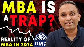 IIMs CAN’T Make Your Career in 2024 Reality of MBA From IIM  Cons of doing MBA in 2024 mba [upl. by Sapphera]