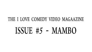 The I Love Comedy Video Magazine  Issue 5  Mambo [upl. by Christensen]