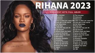 The Best Of Rihanna  Rihanna Greatest Hits Full Album 2023 [upl. by Auqeenwahs]