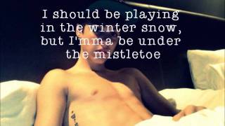 Mistletoe  Justin Bieber LYRICS HD [upl. by Jamnes]