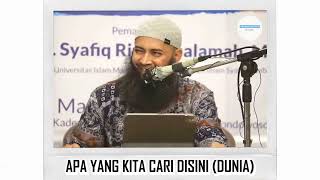 Apa Yang Kita Cari Disini Dunia  Ust Syafiq Riza Basalamah [upl. by Nalyad928]