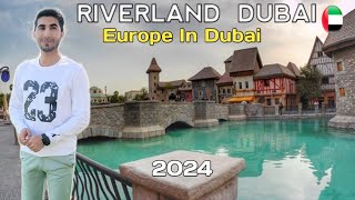 Riverland Dubai  2024 Vlog  Europe In Dubai  Top Beautiful Place in Dubai 🇦🇪 riverlanddubai [upl. by Dauf]