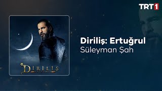 Süleyman Şah 🎧 Diriliş Ertuğrul Dizi Müzikleri [upl. by Suhpesoj]