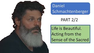 Daniel Schmachtenberger  Acting From the Sense of the Sacred  Part 2 [upl. by Otnicaj]