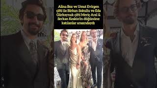 ALINA BOZ VE BIRKAN SOKULLU DÜĞÜNDE BİR ARAYA GELDİLERAlinaBoz BirkanSokullu Düğün [upl. by Garvy639]